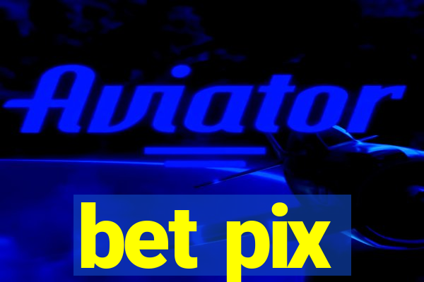 bet pix